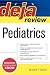 Deja Review Pediatrics by Brooke Davey