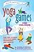 Yoga Games for Children by Danielle Bersma