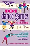 101 Dance Games for Children: Fun and Creativity with Movement (SmartFun Activity Books)