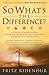 So What's the Difference: A Look at 20 Worldviews, Faiths, and Religions and How They Compare to Christianity