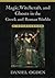 Magic, Witchcraft, and Ghosts in the Greek and Roman Worlds: A Sourcebook