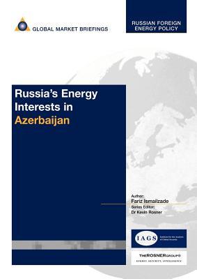 Russia's Energy Interests in Azerbaijan: A Comparative Study of the 1990s and the 2000s