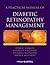 A Practical Manual of Diabetic Retinopathy Management