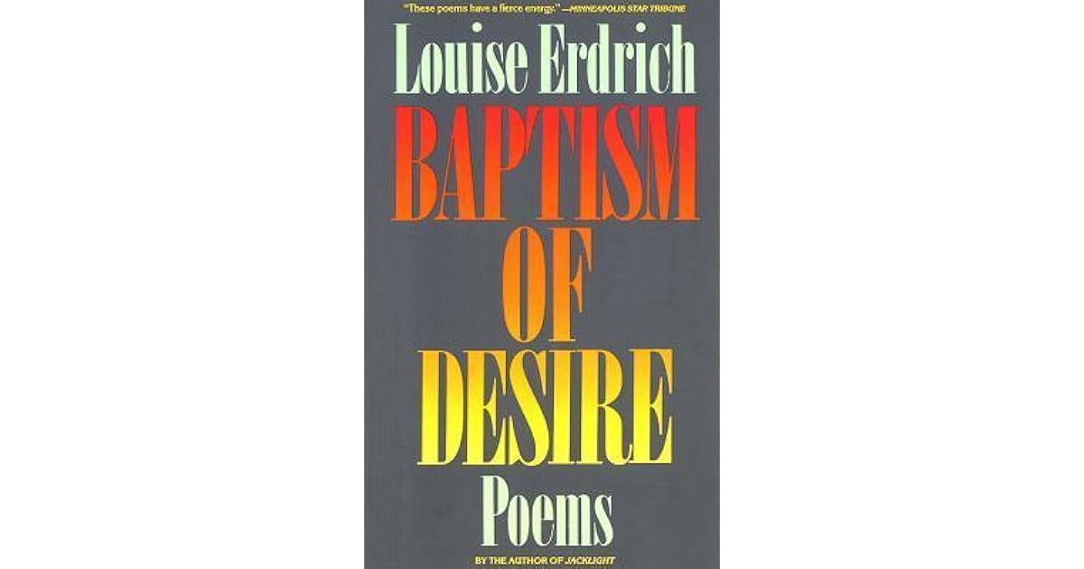 Baptism of Desire by Louise Erdrich