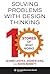 Solving Problems with Design Thinking by Jeanne Liedtka Solving Problems with Design Thinking by Jeanne Liedtka