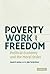 Poverty, Work, and Freedom by David P. Levine