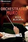 Orchestrated Murder by Rick Blechta