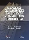 La elaboración del plan estratégico a traves del Cuadro de Mando Integral (Spanish Edition)