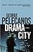 Drama City by George P. Pelecanos