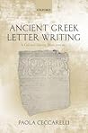 Ancient Greek Letter Writing: A Cultural History (600 BC- 150 BC)