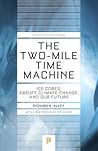 Two-Mile Time Machine: Ice Cores, Abrupt Climate Change, and Our Future Two-Mile Time Machine: Ice Cores, Abrupt Climate Change, and Our Future