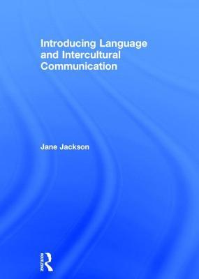 Introducing Language and Intercultural Communication