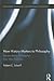 How History Matters to Philosophy: Reconsidering Philosophy S Past After Positivism: Reconsidering Philosophy S Past After Positivism