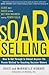 Soar Selling: How to Get Th...