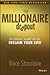 Millionaire Dropout: Fire Your Boss. Do What You Love. Reclaim Your Life!
