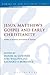 Jesus, Matthew's Gospel and Early Christianity: Studies in Memory of Graham N. Stanton