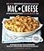 Mac + Cheese Cookbook: 50 Simple Recipes from Homeroom, America's Favorite Mac and Cheese Restaurant