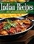 Indian Recipes: The Ultimat...