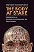 Body at Stake: Experiments ...