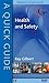 A Quick Guide to Health and Safety by R Gilbert