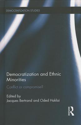 Democratization and Ethnic Minorities: Conflict or Compromise?