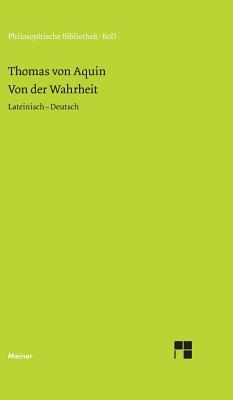 Von Der Wahrheit: de Veritate (Quaestio I). Lateinisch - Deutsch.