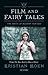Film and Fairy Tales: The Birth of Modern Fantasy