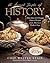 Sweet Taste of History: More than 100 Elegant Dessert Recipes from America's Earliest Days
