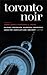 Toronto Noir