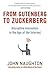 From Gutenberg to Zuckerberg: Disruptive Innovation in the Age of the Internet: Disruptive Innovation in the Age of the Internet
