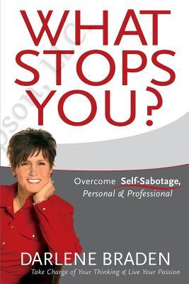 What Stops You? Overcome Self-Sabotage: Personal and Professional