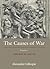 The Causes of War: Volume 1: 3000 BCE to 1000 CE