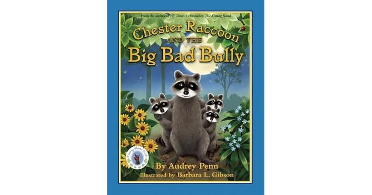 Chester Raccoon and the Big Bad Bully by Audrey Penn