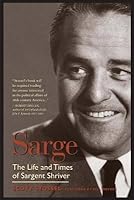 Sarge: The Life and Times of Sargent Shriver