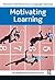 Motivating Learning