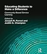 Educating Students to Make a Difference: Community-Based Service Learning
