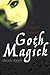 Goth Magick: An Enchanted Grim