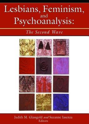 Lesbians, Feminism, and Psychoanalysis: The Second Wave (ebook)