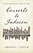 Converts to Judaism: Stories from Biblical Times to Today