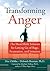 Transforming Anger: The Heartmath Solution for Letting Go of Rage, Frustration, and Irritation