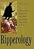 Ripperology: A Study of the World's First Serial Killer and a Literary Phenomenon