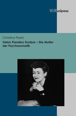 Helen Flanders Dunbar Die Mutter Der Psychosomatik
