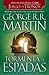 Tormenta de Espadas by George R.R. Martin