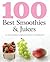 100 Best Smoothies and Juices