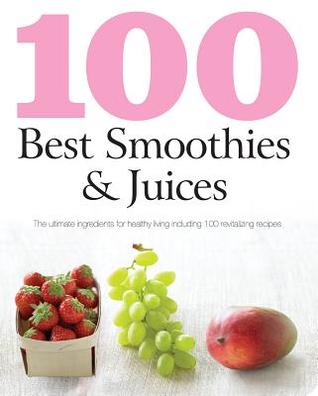 100 Best Smoothies and Juices (Paperback)