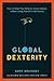 Global Dexterity: How to Adapt Your Behavior Across Cultures Without Losing Yourself in the Process