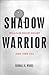 Shadow Warrior: William Egan Colby and the CIA