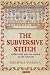 Subversive Stitch: Embroidery and the Making of the Feminine (Revised)