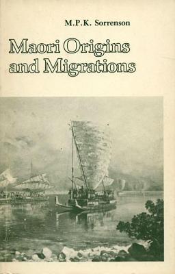 Maori Origins and Migrations: The Genesis of Some Pakeha Myths and Legends (Revised)