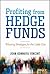 Profiting from Hedge Funds: Winning Strategies for the Little Guy